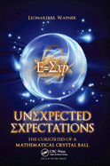 Unexpected Expectations: The Curiosities of a Mathematical Crystal Ball