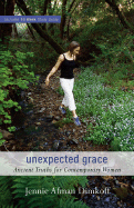 Unexpected Grace: Ancient Truths for Contemporary Women