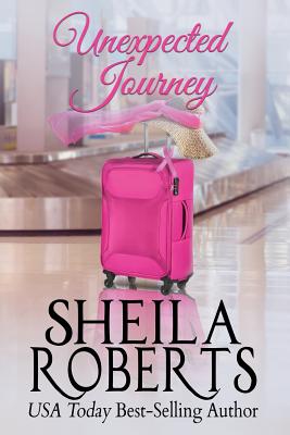 Unexpected Journey - Roberts, Sheila, and Rabe, Sheila