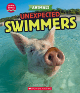Unexpected Swimmers (Learn About: Animals)