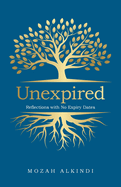 Unexpired: Reflections with No Expiry Dates