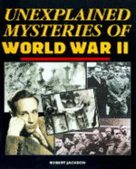 Unexplained Mysteries of World War II