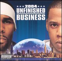 Unfinished Business - R. Kelly & Jay-Z