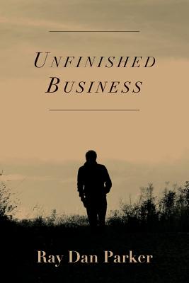 Unfinished Business - Parker, Ray Dan