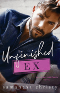 Unfinished Ex: A Second Chance Surprise Pregnancy Romance