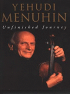 Unfinished Journey - Menuhin, Yehudi