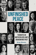 Unfinished Peace: Thoughts on Northern Ireland's Unanswered Past