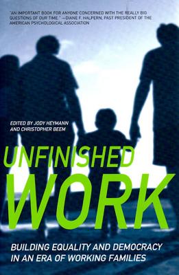 Unfinished Work - Heymann, Jody, M.D. (Editor), and Beem, Christopher (Editor)