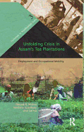 Unfolding Crisis in Assam's Tea Plantations: Employment and Occupational Mobility