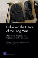 Unfolding the Future of the Long War: Motivations, Prospects, and Implications for the U.S. Army