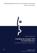 Unfolding the Semiotic Web in Urban Discourse: In Scientific Cooperation with Daina Teters