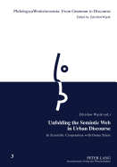 Unfolding the Semiotic Web in Urban Discourse; In Scientific Cooperation with Daina Teters