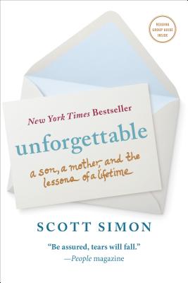 Unforgettable: A Son, a Mother, and the Lessons of a Lifetime - Simon, Scott