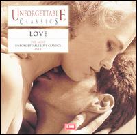 Unforgettable Classics: Love - Alirio Diaz (guitar); Ccile Ousset (piano); Claire Briggs (horn); John Ogdon (piano); Piers Lane (violin);...