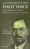 Unforgettable Dalit Voice: Life, Writings & Speeches of M C Rajah