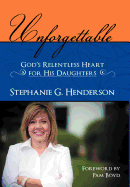 Unforgettable: God's Relentless Heart for His Daughters