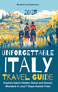 Unforgettable Italy Travel Guide: Explore Italy's Hidden Gems and Scenic Wonders in Just 7 Days-Hassle Free!