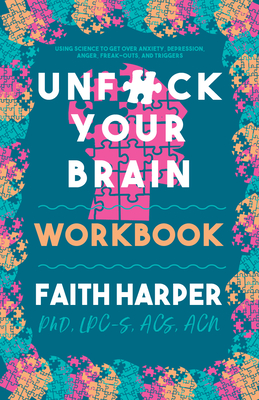 Unfuck Your Brain Workbook - Harper, Faith G