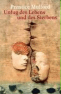 Unfug DES Lebens Und DES Sterbens - Mulford, Prentice