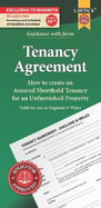 Unfurnished Tenancy Agreement Form Pack: How to Create a Tenancy Agreement for an Unfurnished House or Flat in England