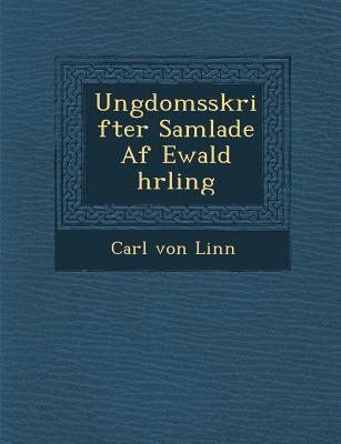 Ungdomsskrifter Samlade AF Ewald Hrling - Von Linn, Carl