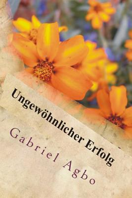 Ungewhnlicher Erfolg - Agbo, Gabriel