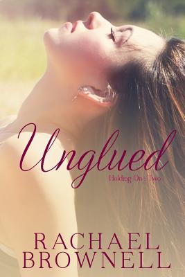 Unglued - Brownell, Rachael