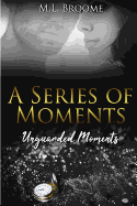 Unguarded Moments: A Modern Day Romance Continues