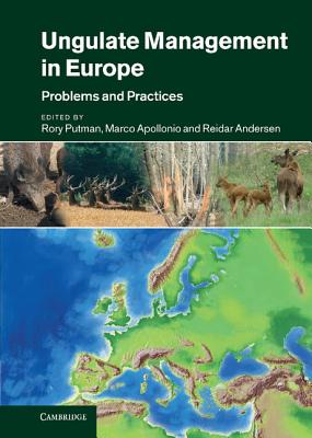 Ungulate Management in Europe: Problems and Practices - Putman, Rory (Editor), and Apollonio, Marco (Editor), and Andersen, Reidar (Editor)