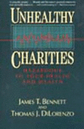 Unhealthy Charities: Hazardous to Your Health and Wealth - Bennett, James T