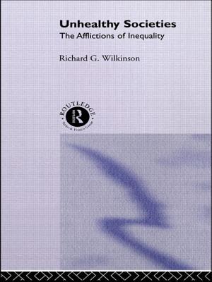 Unhealthy Societies: The Afflictions of Inequality - Wilkinson, Richard G