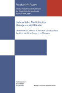 Unheimliche Ahnlichkeiten / Etranges Ressemblances: Gesellschaft Und Identitat in Frankreich Und Deutschland / Societe Et Identite En France Et En Allemagne