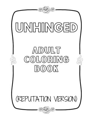 Unhinged Adult Coloring Book (Reputation Version) - Neel, Amber