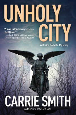 Unholy City: A Claire Codella Mystery - Smith, Carrie