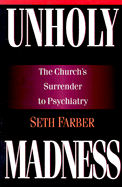 Unholy Madness: The Church's Surrender to Psychiatry