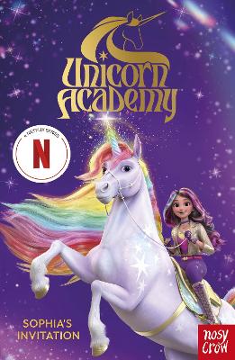 Unicorn Academy: Sophia's Invitation: The first book of the Netflix series - Nosy Crow Ltd