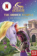 Unicorn Academy: The Hidden Temple and other stories: An illustrated first chapter book for fans of the hit Netflix show