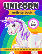 Unicorn Activity Book For Girls: 100 pages of Fun Educational Activities for Kids coloring, dot to dot, mazes, puzzles, word search, and more! 8.5 x 11 inches