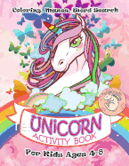Unicorn Activity Book for Kids Ages 4-8: A Fun Kid Workbook Game For Learning, Coloring, Mazes, Word Search and More!