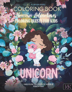 Unicorn Adventures: Coloring Quests for Kids: Unraveling the enigmatic realm of hidden magic