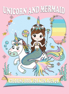 Unicorn and Mermaid Coloring Book for Kids Ages 4-8: Amazing Fan Activity Book for kids, Beautiful MERMAIDS, PRINCESSES, RAINBOW