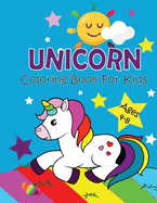 Unicorn Coloring Book for Kids ages 4-8: Magical Unicorn Coloring Book for Girls, 50 Fun and Cute Unicorn Coloring Designs for Children