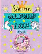 Unicorn Coloring Book for Kids ages 4-8 years: Cute Coloring Pages for Kids with Easy to Color Designs for your little Unicorn to Learn and Enjoy Perfect as a Gift.