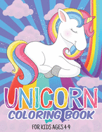 Unicorn Coloring Book For Kids Ages 4-9: Coloring Pages For Children, Kids, Girls