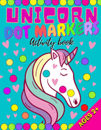 Unicorn Dot Markers Activity Book: My First Big Activity Books of Unicorns Various Skill Levels for All Kids, Toddlers and Preschoolers