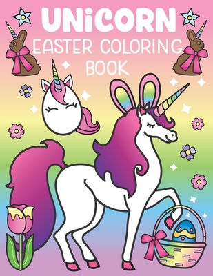 Unicorn Easter Coloring Book: A Magical Easter Unicorn Activity for All Ages! Includes Funny Easter Quotes and 30 Cute Coloring Pages - Spectrum, Nyx