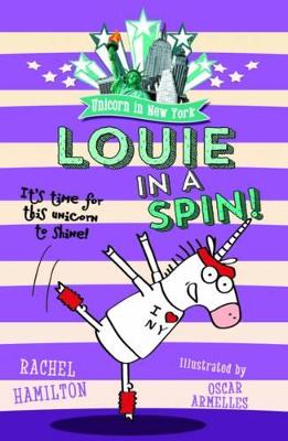 Unicorn in New York: Louie in a Spin - Hamilton, Rachel