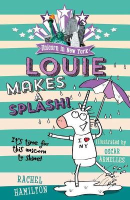 Unicorn in New York: Louie Makes a Splash - Hamilton, Rachel