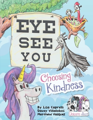 Unicorn Jazz Eye See You: Choosing Kindness - Vasquez, Matthew (Contributions by), and Funk, Suzanne (Contributions by)