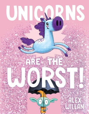 Unicorns Are the Worst! - 